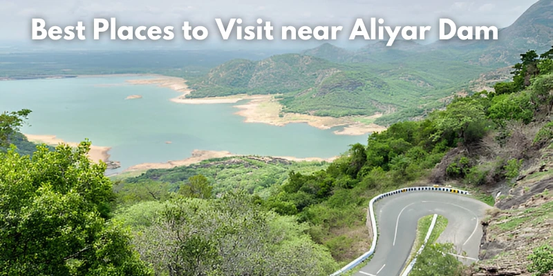 Best Places to Visit near Aliyar Dam